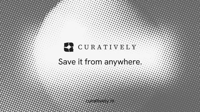 Landscape graphic for Curatively: "Save it from anywhere." Swiss style, end card layout, light palette in grey, white.