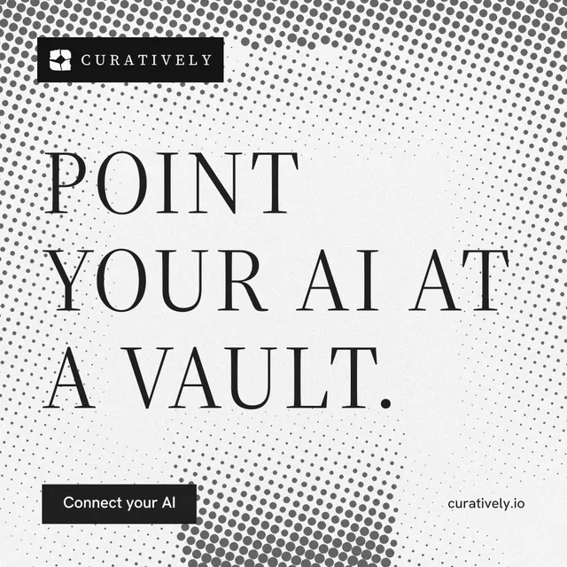 Instagram post for Curatively: "Point your AI at a vault." Split block style, poster layout, light palette in white, grey.