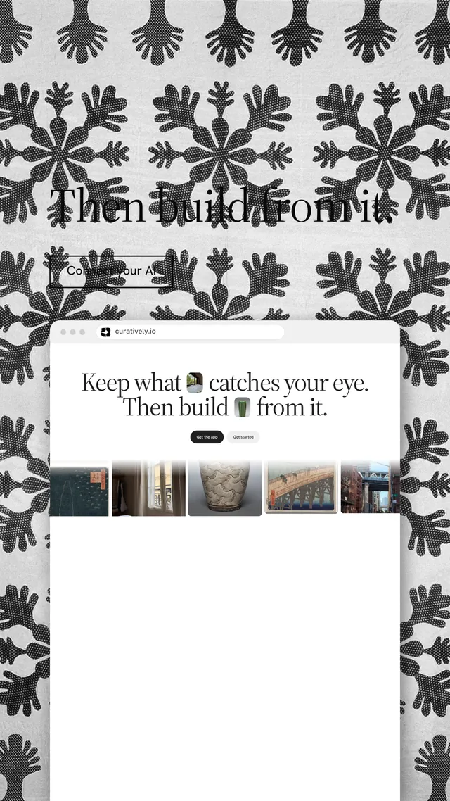 Instagram story for Curatively: "Then build from it." Editorial style, browser layout, light palette in white, grey.