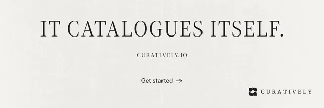 X header for Curatively: "It catalogues itself." Editorial style, smallcaps layout, light palette in white, grey.
