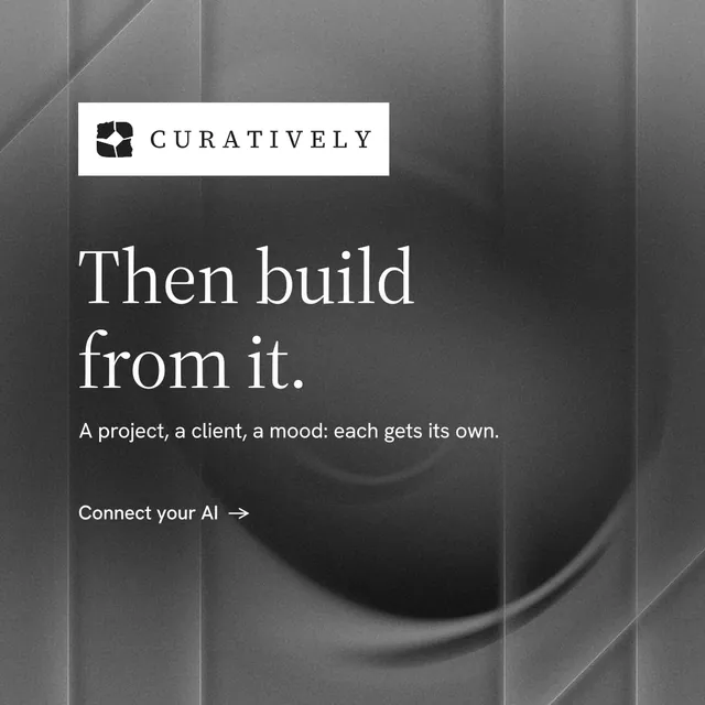 Instagram post for Curatively: "Then build from it." Minimal luxury style, announce layout, dark palette in grey, black.