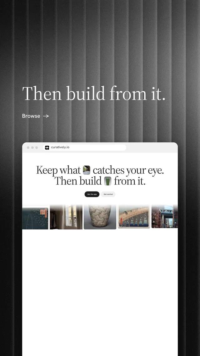 Instagram story for Curatively: "Then build from it." Minimal luxury style, browser layout, light palette in grey, white, black.