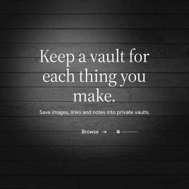 Instagram post for Curatively: "Keep a vault for each thing you make." Minimal luxury style, centred layout, dark palette in black, grey.