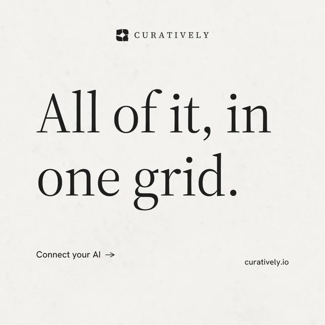 Instagram post for Curatively: "All of it, in one grid." Minimal luxury style, poster layout, light palette in white.