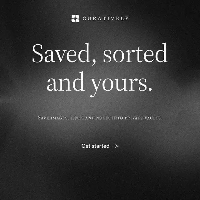 Instagram post for Curatively: "Saved, sorted and yours." Minimal luxury style, smallcaps layout, dark palette in black, grey.