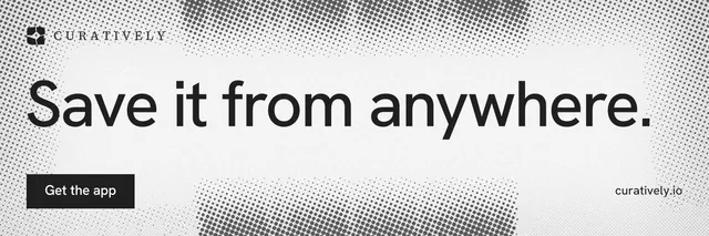 X header for Curatively: "Save it from anywhere." Split block style, poster layout, light palette in white, grey.