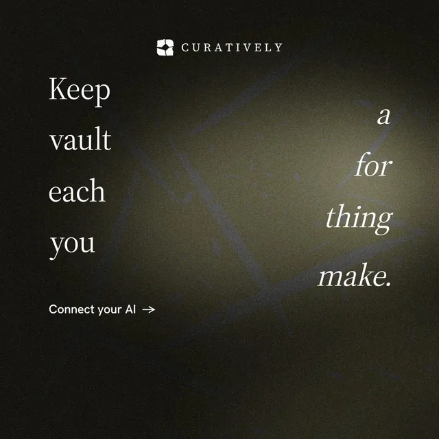Instagram post for Curatively: "Keep a vault for each thing you make." Minimal luxury style, stacked layout, dark palette in black, grey.