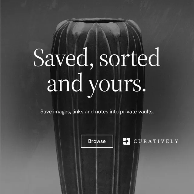 Instagram post for Curatively: "Saved, sorted and yours." Editorial style, centred layout, dark palette in grey, black.