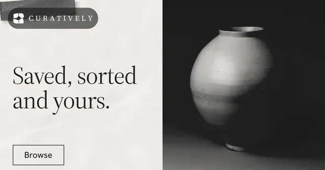 Social ad for Curatively: "Saved, sorted and yours." Editorial style, bottom layout, light palette in white, black, grey.