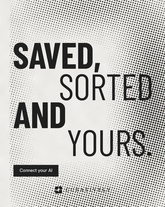Instagram portrait post for Curatively: "Saved, sorted and yours." Retro print style, stacked layout, light palette in grey, white.
