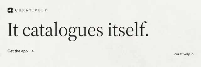 X header for Curatively: "It catalogues itself." Minimal luxury style, poster layout, light palette in white, grey.