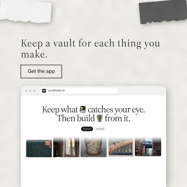 Instagram post for Curatively: "Keep a vault for each thing you make." Editorial style, browser layout, light palette in white, grey.