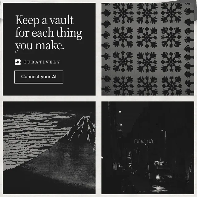 Instagram post for Curatively: "Keep a vault for each thing you make." Editorial style, collage layout, dark palette in grey, black.