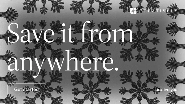 Landscape graphic for Curatively: "Save it from anywhere." Editorial style, poster layout, dark palette in grey, black.