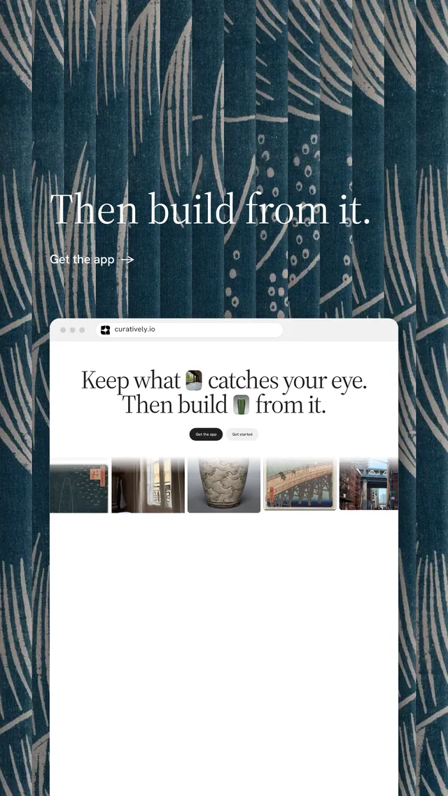 Instagram story for Curatively: "Then build from it." Minimal luxury style, browser layout, light palette in white, grey, blue.