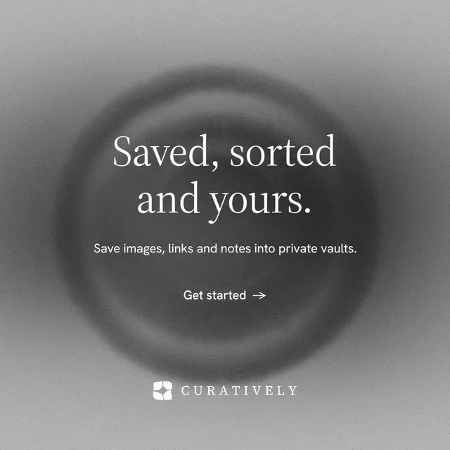 Instagram post for Curatively: "Saved, sorted and yours." Minimal luxury style, centred layout, light palette in grey.