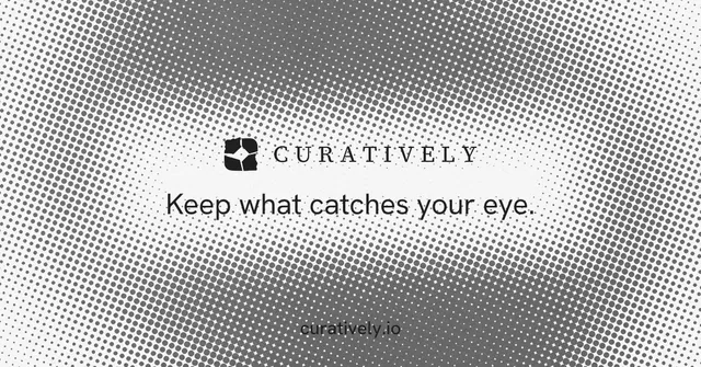 Social ad for Curatively: "Keep what catches your eye." Swiss style, end card layout, light palette in grey, white.