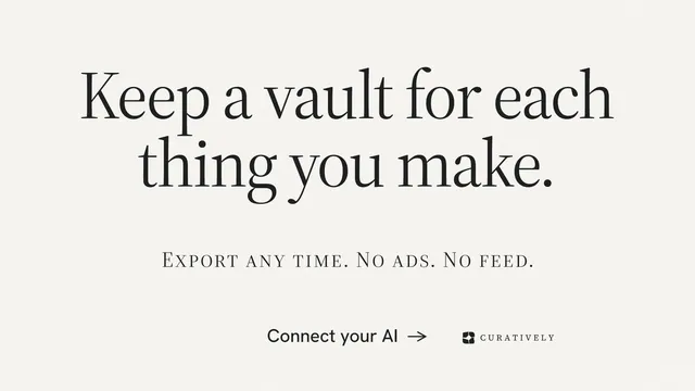 Landscape graphic for Curatively: "Keep a vault for each thing you make." Editorial style, smallcaps layout, light palette in white, grey.