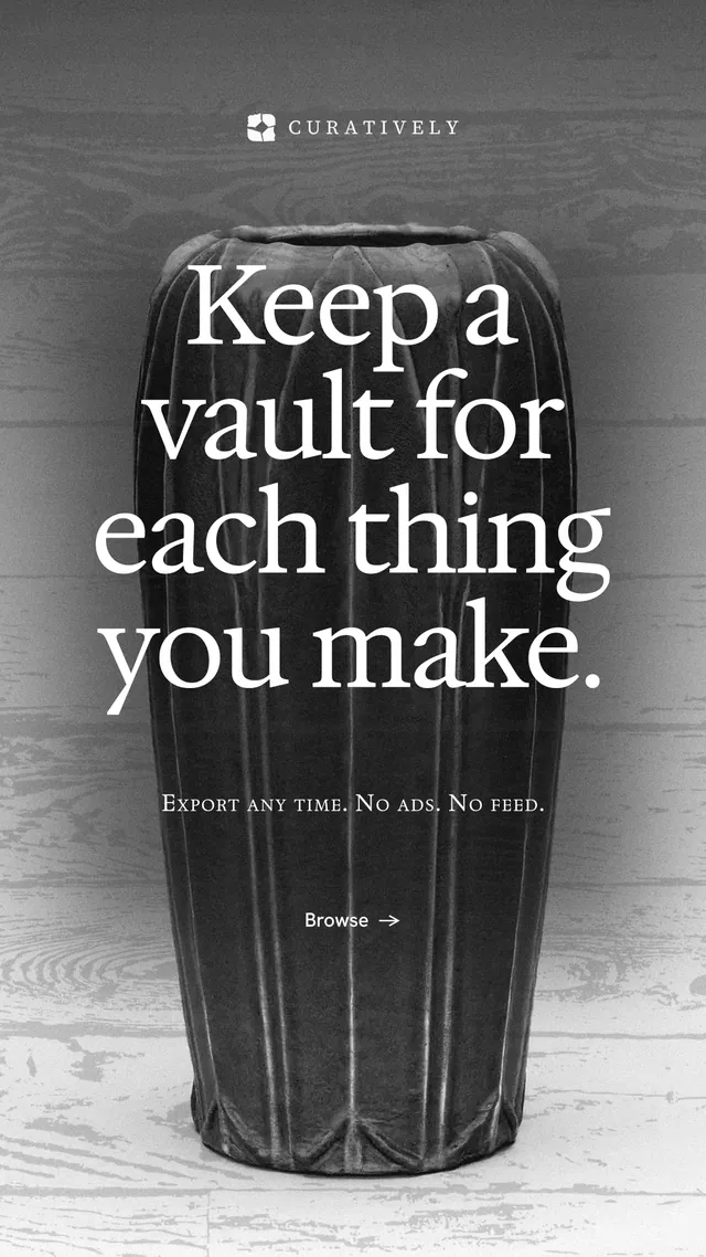 Instagram story for Curatively: "Keep a vault for each thing you make." Editorial style, smallcaps layout, light palette in grey, black, white.