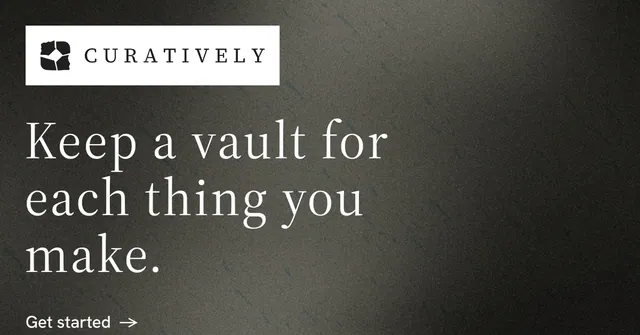 Social ad for Curatively: "Keep a vault for each thing you make." Minimal luxury style, announce layout, dark palette in grey, black.