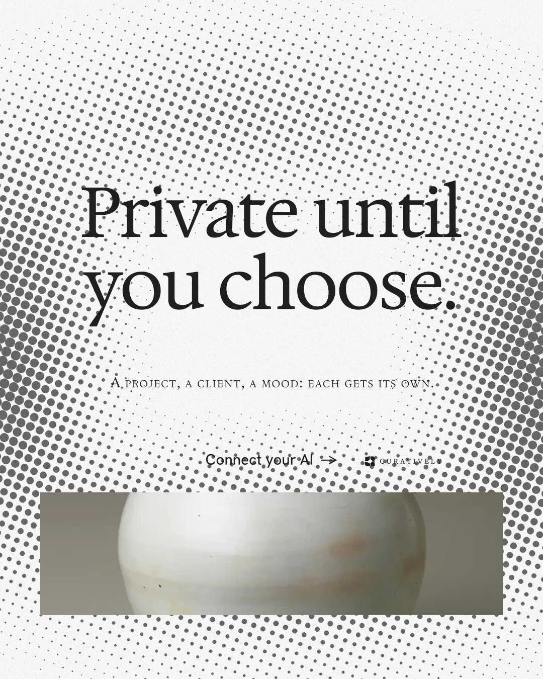Instagram portrait post for Curatively: "Private until you choose." Swiss style, smallcaps layout, light palette in white, grey.