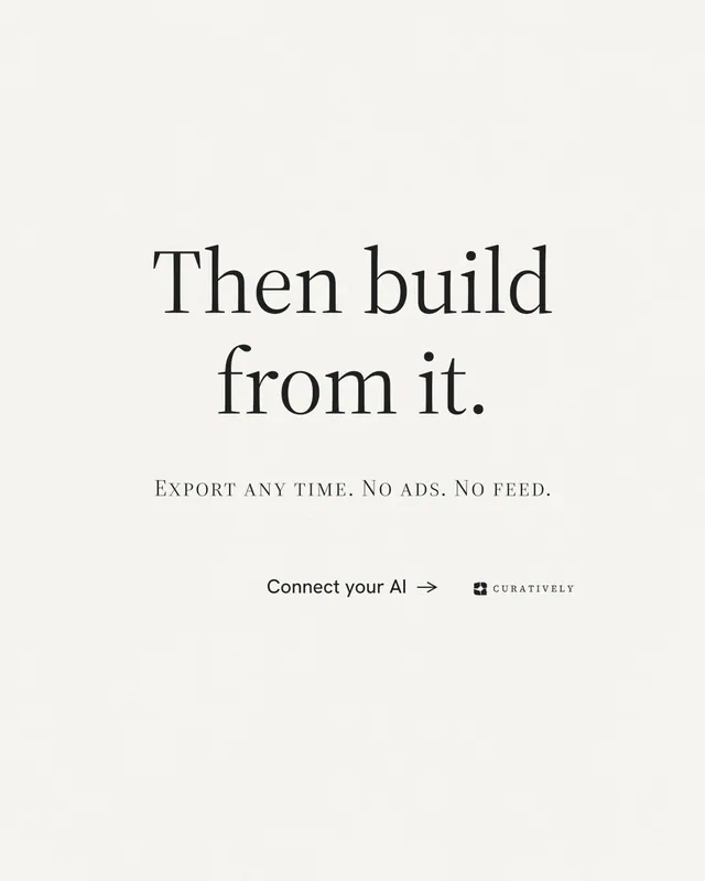 Instagram portrait post for Curatively: "Then build from it." Minimal luxury style, smallcaps layout, light palette in white.