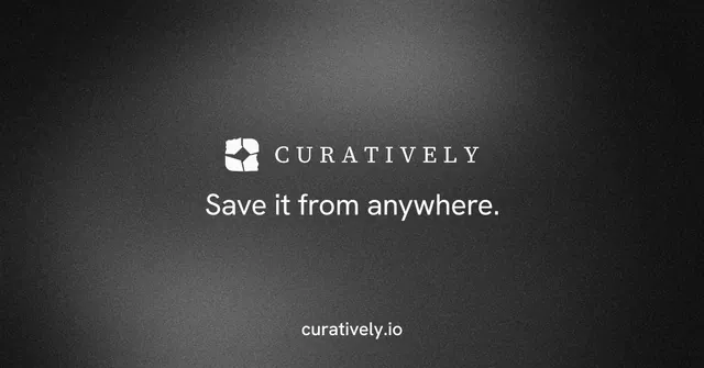 Social ad for Curatively: "Save it from anywhere." Swiss style, end card layout, dark palette in black, grey.