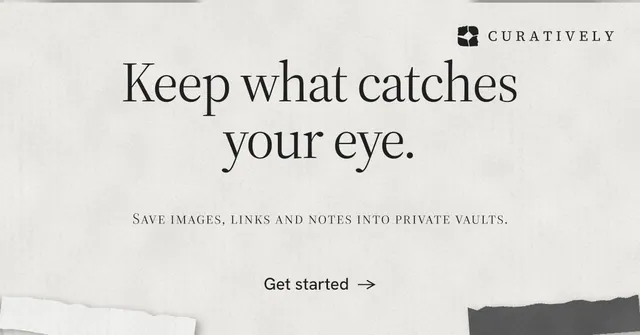 Social ad for Curatively: "Keep what catches your eye." Editorial style, smallcaps layout, light palette in white, grey.