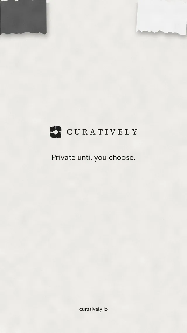 Instagram story for Curatively: "Private until you choose." Editorial style, end card layout, light palette in white.