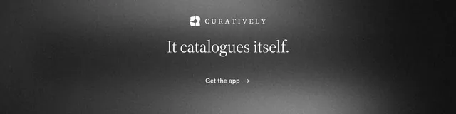 LinkedIn banner for Curatively: "It catalogues itself." Minimal luxury style, centred layout, dark palette in grey, black.
