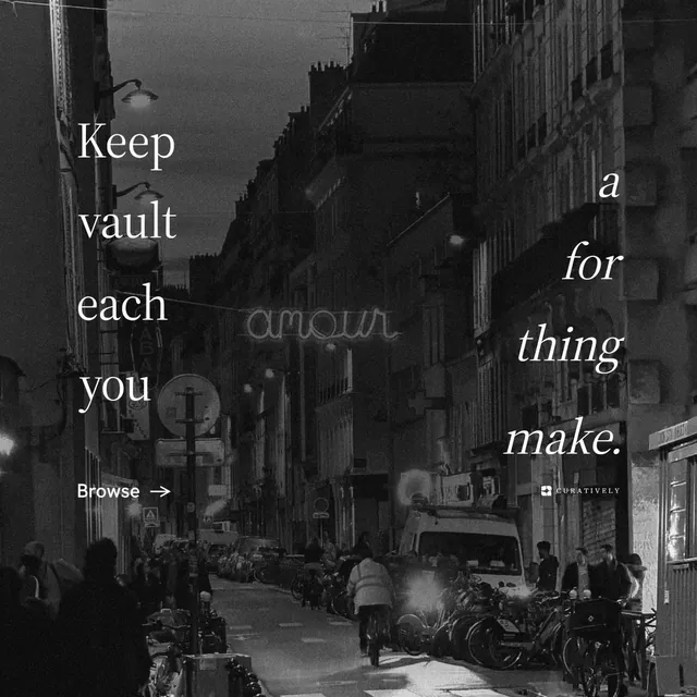 Instagram post for Curatively: "Keep a vault for each thing you make." Minimal luxury style, stacked layout, dark palette in black, grey.