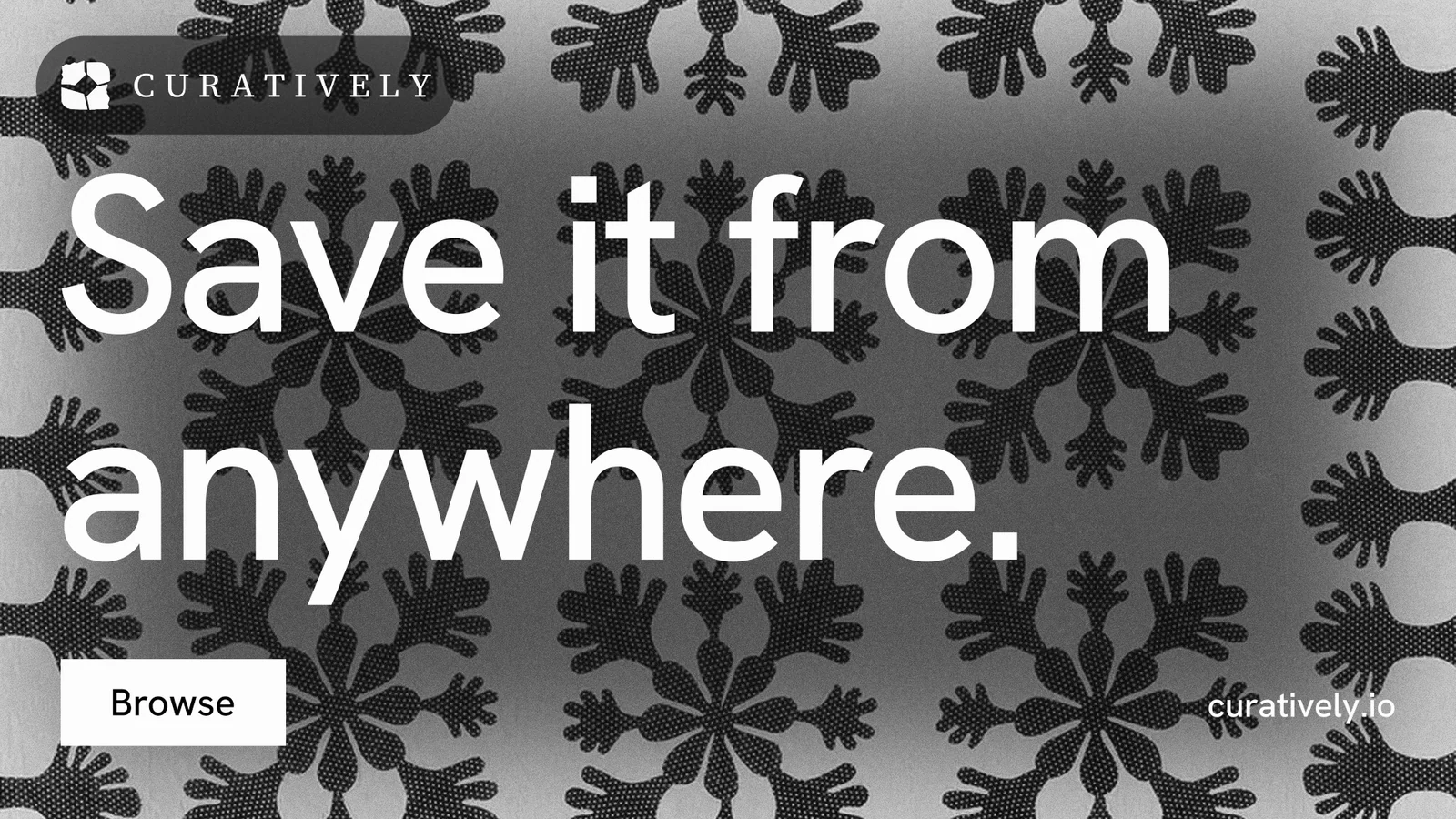 Landscape graphic for Curatively: "Save it from anywhere." Swiss style, poster layout, dark palette in grey, black.