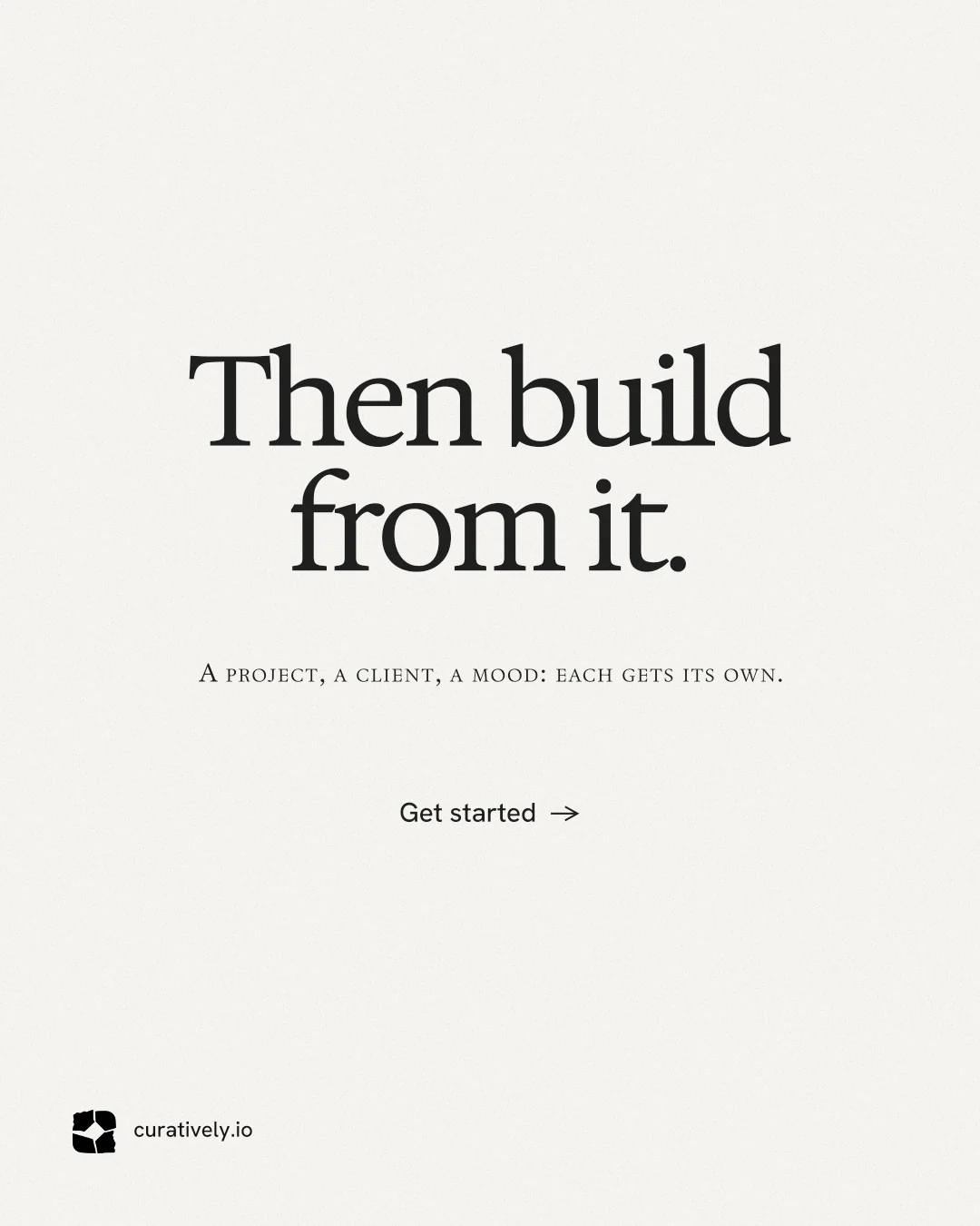 Instagram portrait post for Curatively: "Then build from it." Swiss style, smallcaps layout, light palette in white.