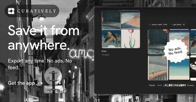 Social ad for Curatively: "Save it from anywhere." Minimal luxury style, sticker layout, dark palette in black, grey.