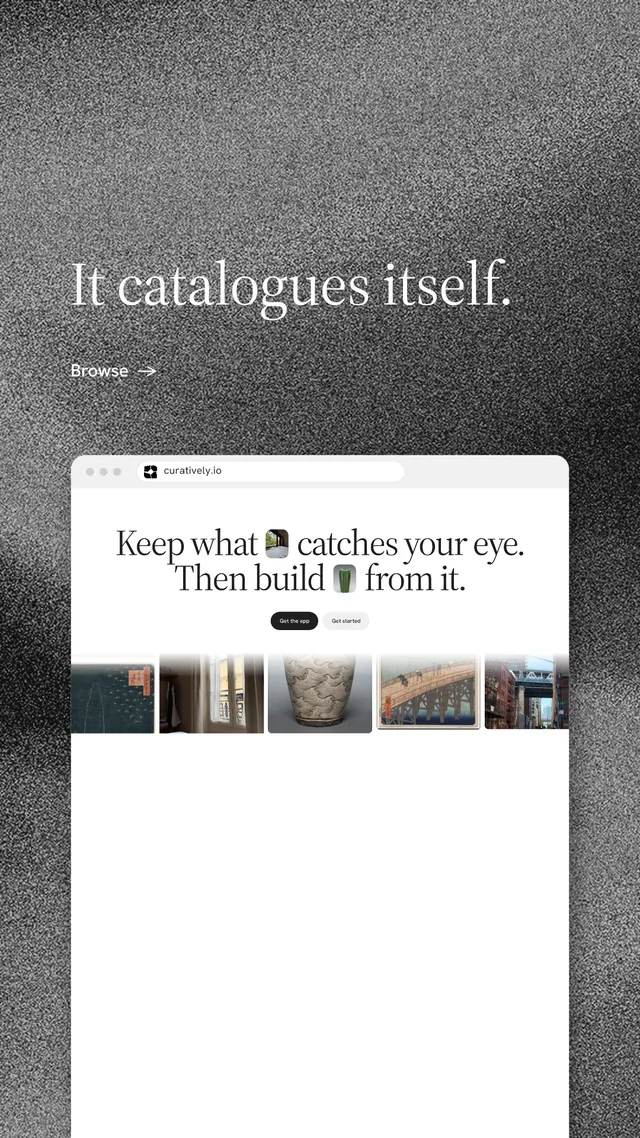 Instagram story for Curatively: "It catalogues itself." Minimal luxury style, browser layout, light palette in grey, white.