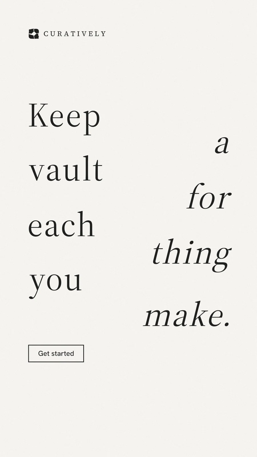 Instagram story for Curatively: "Keep a vault for each thing you make." Editorial style, stacked layout, light palette in white.