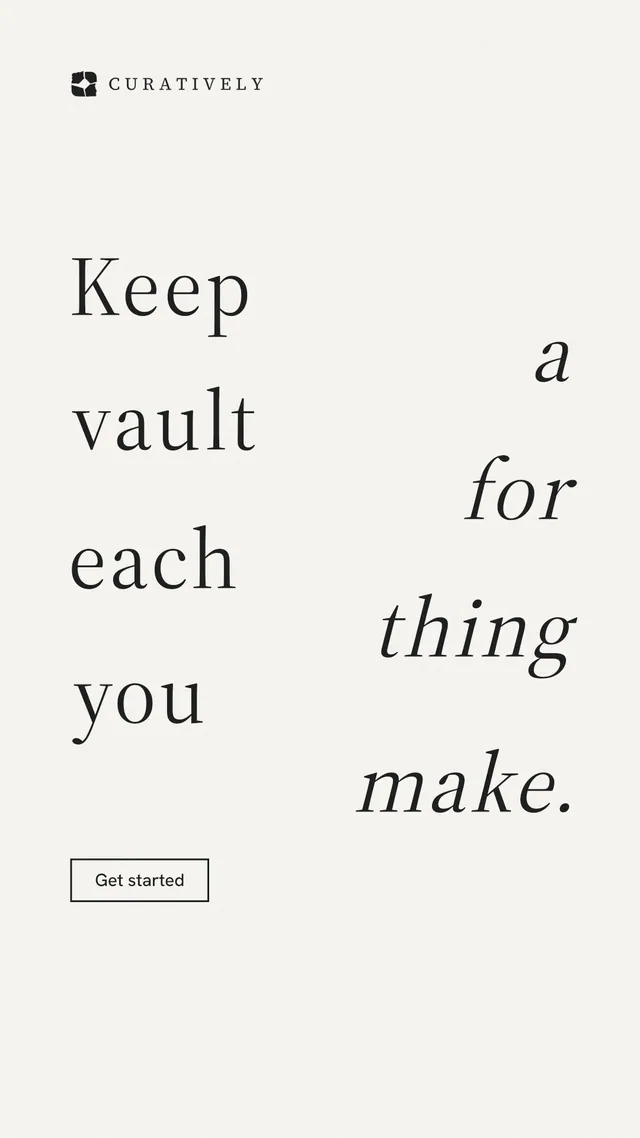 Instagram story for Curatively: "Keep a vault for each thing you make." Editorial style, stacked layout, light palette in white.