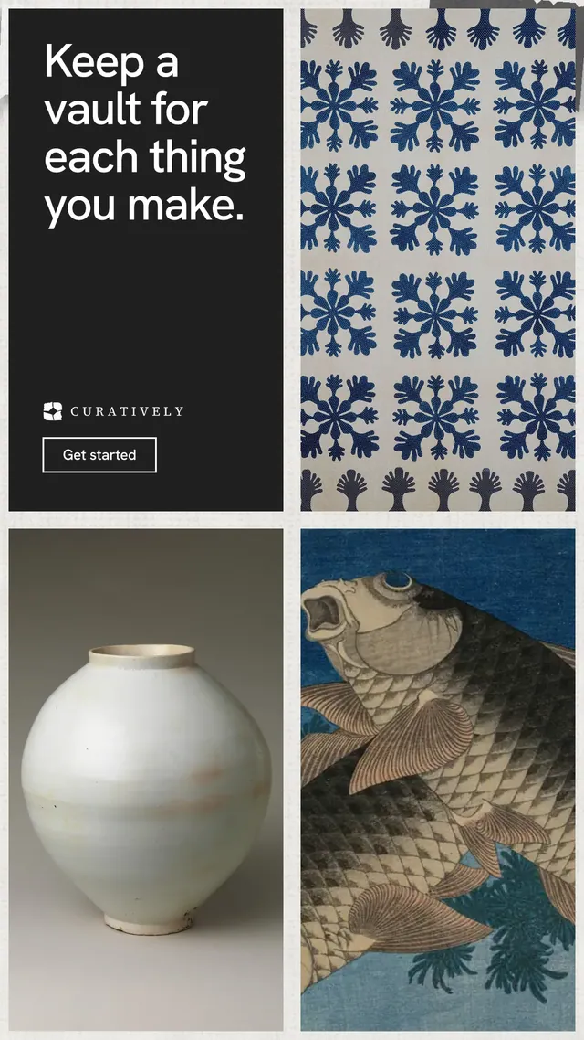 Instagram story for Curatively: "Keep a vault for each thing you make." Editorial style, collage layout, light palette in black, grey, white.