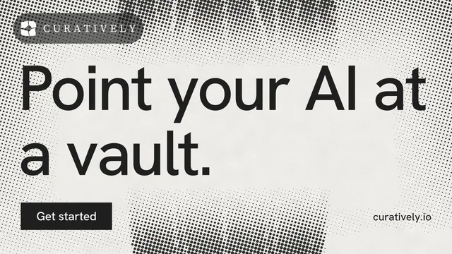 Landscape graphic for Curatively: "Point your AI at a vault." Retro print style, poster layout, light palette in grey, white.