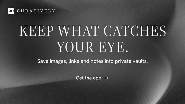 Landscape graphic for Curatively: "Keep what catches your eye." Minimal luxury style, centred layout, dark palette in grey, black.