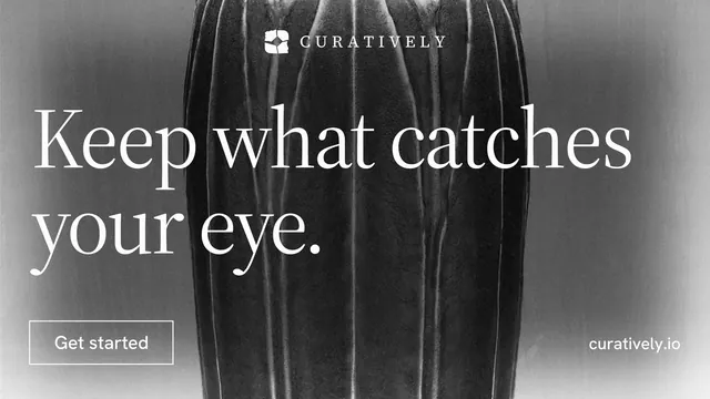Landscape graphic for Curatively: "Keep what catches your eye." Editorial style, poster layout, dark palette in black, grey.