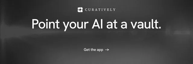 X header for Curatively: "Point your AI at a vault." Minimal luxury style, centred layout, dark palette in black, grey.