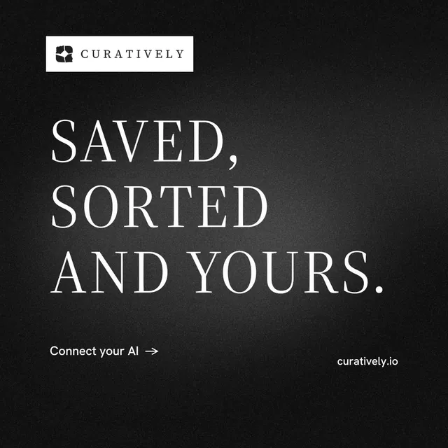 Instagram post for Curatively: "Saved, sorted and yours." Minimal luxury style, poster layout, dark palette in black, grey.