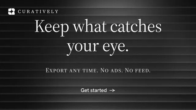 Landscape graphic for Curatively: "Keep what catches your eye." Minimal luxury style, smallcaps layout, dark palette in black, grey.