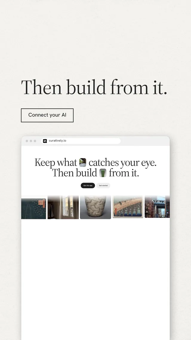 Instagram story for Curatively: "Then build from it." Editorial style, browser layout, light palette in white, grey.