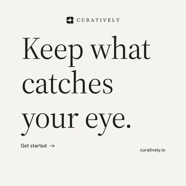 Instagram post for Curatively: "Keep what catches your eye." Minimal luxury style, poster layout, light palette in white, grey.