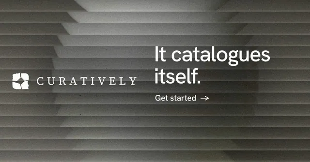 Social ad for Curatively: "It catalogues itself." Minimal luxury style, logo hero layout, dark palette in grey, black.