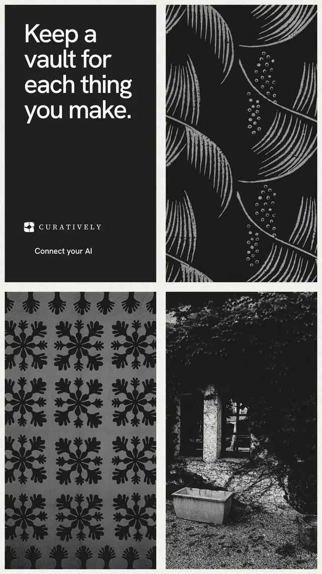 Instagram story for Curatively: "Keep a vault for each thing you make." Swiss style, collage layout, dark palette in grey, black.