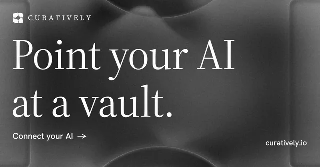 Social ad for Curatively: "Point your AI at a vault." Minimal luxury style, poster layout, dark palette in black, grey.