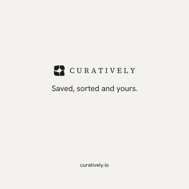 Instagram post for Curatively: "Saved, sorted and yours." Editorial style, end card layout, light palette in white.